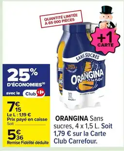 Carrefour ORANGINA Sans sucres offre