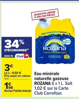 Carrefour ROZANA Eau minérale naturelle gazeuse offre
