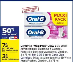 Carrefour ORAL B Dentifrice Maxi Pack offre