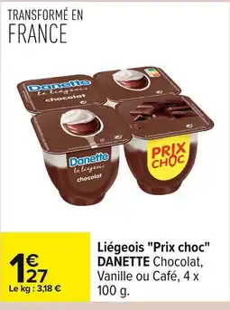 Carrefour DANETTE liégeois Prix choc offre
