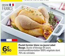 Carrefour Poulet fermier blanc ou jaune Label Rouge offre