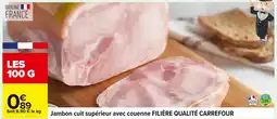 Carrefour FILIÈRE QUALITÉ CARREFOUR Jambon cuit supérieur avec couenne offre