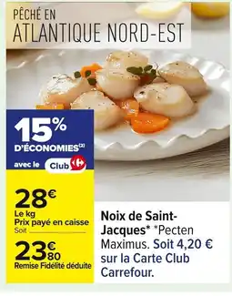 Carrefour Noix de Saint- Jacques offre