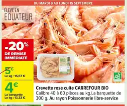 Carrefour CARREFOUR BIO Crevette rose cuite offre