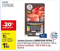 Carrefour CARREFOUR EXTRA Jambon Serrano offre