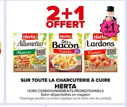 Carrefour HERTA Sur toute la charcuterie à cuire offre