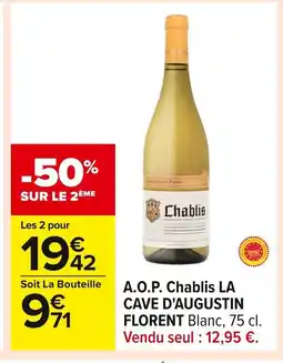 Carrefour LA CAVE D'AUGUSTIN FLORENT A.O.P. Chablis offre