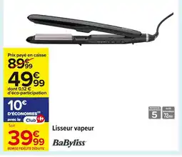 Carrefour BABYLISS Lisseur vapeur offre