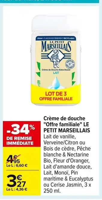 Carrefour LE PETIT MARSEILLAIS Crème de douche Offre familiale offre