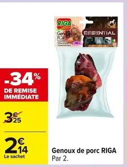 Carrefour RIGA Genoux de porc offre