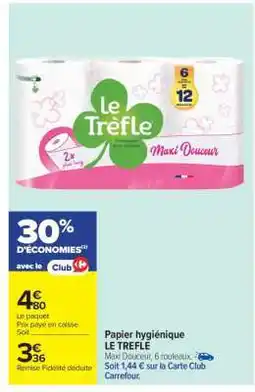 Carrefour Market Papier Hygiénique Le Trèfle offre