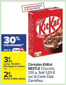Carrefour Céréales KitKat offre