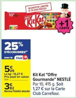 Carrefour Kit Kat Offre Gourmande NESTLÉ offre
