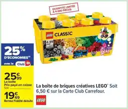 Carrefour La Boite De Briques Créatives Lego offre