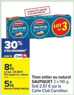 Carrefour Thon Entier au Naturel Saupiquet offre