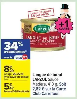 Carrefour Langue de bœuf LARZUL Sauce Madère offre