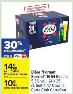 Carrefour Bière Format Spécial 1664 Blonde offre
