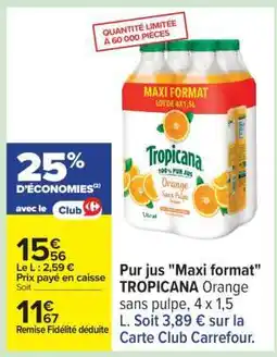 Carrefour Pur jus Maxi format TROPICANA offre