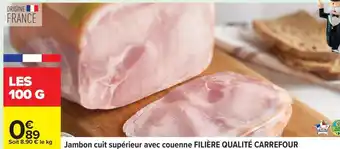 Carrefour Jambon cuit supérieur avec couenne FILIÈRE QUALITÉ CARREFOUR offre