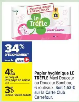 Carrefour Papier hygiénique LE TREFLE Maxi Douceur ou Douceur Bambou offre