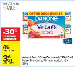 Carrefour VELOUTÉ FRUIX OFFRE DÉCOUVERTE “DANONE” offre