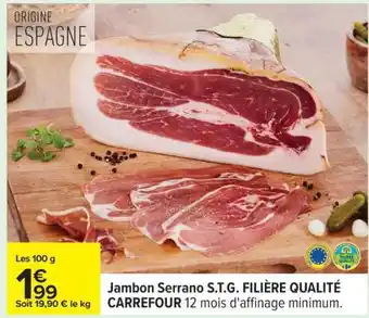 Carrefour Jambon Serrano S.T.G. FILIÈRE QUALITÉ CARREFOUR offre