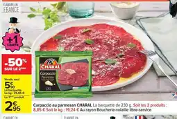 Carrefour Carpaccio au parmesan CHARAL offre