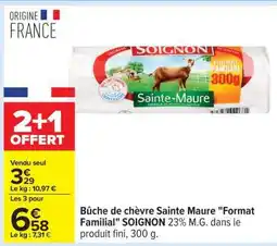 Carrefour Bûche de chèvre Sainte Maure Format Familial SOIGNON offre