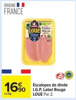 Carrefour Escalopes de dinde I.G.P. Label Rouge LOUÉ Par 2 offre