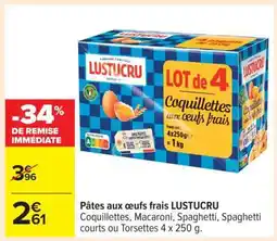 Carrefour PÂTES AUX ŒUFS FRAIS LUSTUCRU offre