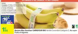 Carrefour Banane Max Havelaar CARREFOUR BIO offre