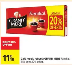 Carrefour Café moulu robusta GRAND MERE Familial offre