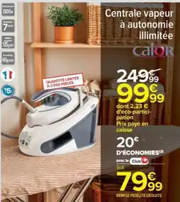 Carrefour Centrale vapeur à autonomie illimitée offre