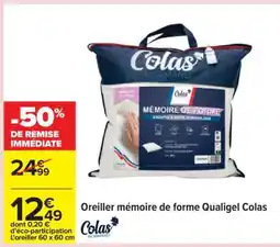 Carrefour Oreiller mémoire de forme Qualigel Colas offre