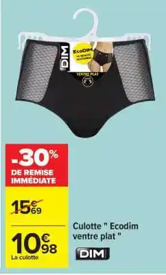 Carrefour Culotte Ecodim ventre plat offre