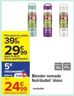 Carrefour Blender nomade Nutribullet blanc offre