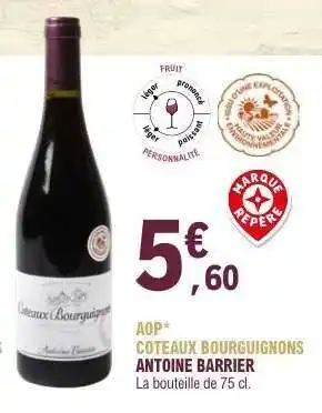 E.Leclerc AOP COTEAUX BOURGUIGNONS ANTOINE BARRIER offre