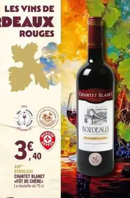 E.Leclerc AOP Bordeaux Chantet Blanet Fût de Chêne offre