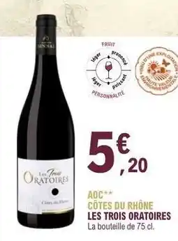 E.Leclerc AOC CÔTES DU RHÔNE 'LES TROIS ORATOIRES' offre