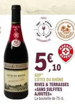 E.Leclerc AOP CÔTES DU RHÔNE RIVES & TERRASSES SANS SULFITES AJOUTÉS offre