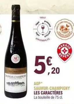 E.Leclerc SAUMUR-CHAMPIGNY “LES CARACTÈRES” offre