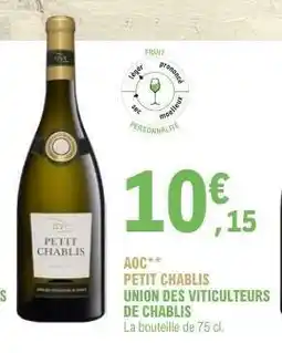 E.Leclerc PETIT CHABLIS UNION DES VITICULTEURS DE CHABLIS offre