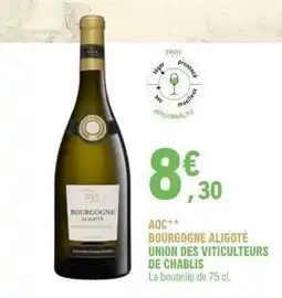 E.Leclerc BOURGOGNE ALIGOTÉ UNION DES VITICULTEURS DE CHABLIS offre