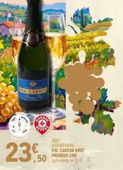 E.Leclerc AOC CHAMPAGNE POL CARSON BRUT PREMIER CRU offre