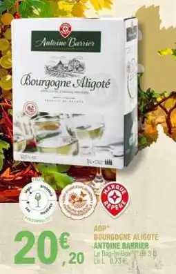 E.Leclerc BOURGOGNE ALIGOTÉ ANTOINE BARRIER offre
