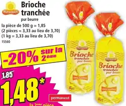 Norma Matindoux Brioche tranchée offre