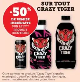 Super U Sur tout crazy tiger offre
