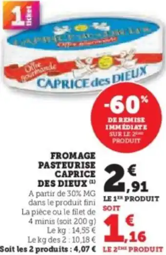 Super U Fromage pasteurise caprice des dieux offre