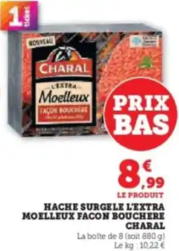 Super U Hache surgele l'extra moelleux facon bouchere charal offre