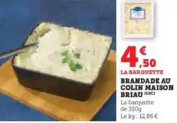 Super U Brandade au colin maison briau offre